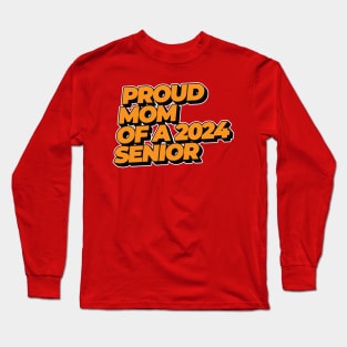 Proud Mom of a 2024 Senior Long Sleeve T-Shirt